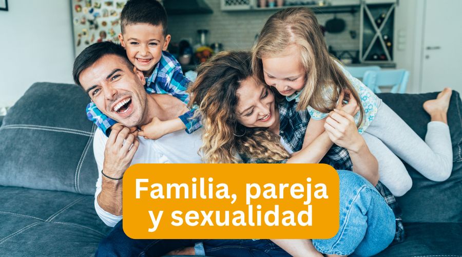 Familia, pareja y sexualidad